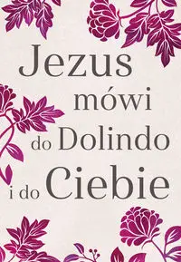 Jezus mówi do Dolindo i do Ciebie - praca zbiorowa