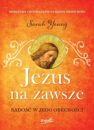 Jezus na zawsze. Radość w Jego obecności wyd. 2 - Sarah Young