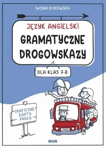 Język angielski. Gramatyczne drogowskazy - Iwona Kurowska