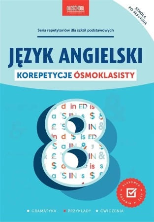 Język angielski. Korepetycje ósmoklasisty - praca zbiorowa