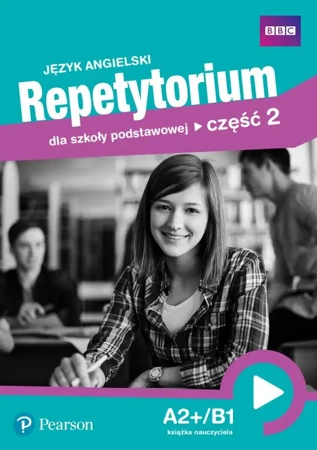 Język angielski. Repetytorium dla szkoły podstawowej. Część 2. A2+/B1. Książka nauczyciela