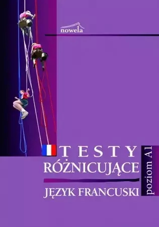 Język francuski - testy różnicujące A1 - Alicja Sobczak, Beata Zawisza