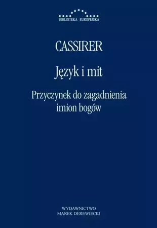 Język i mit. Przyczynek do zagadnienia imion bogów - Cassirer Ernst