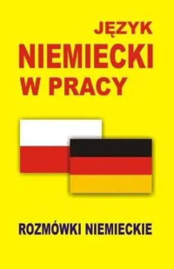 Język niemiecki w pracy Rozmówki niemieckie - praca zbiorwa