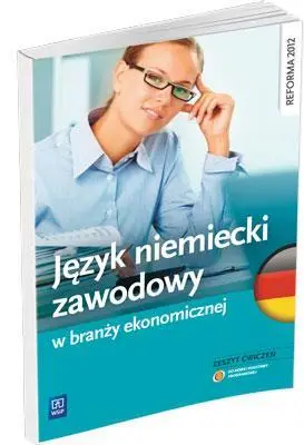 Język niemiecki zawodowy w branży ekonomicznej - Joanna Badowska-Kionka, Joanna Długokęcka