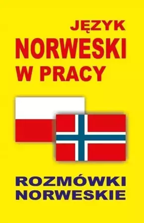 Język norweski w pracy. Rozmówki norweskie - praca zbiorowa