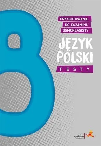 Język polski SP 8 Przyg. do egzaminu ósmoklasisty - Aleksandra Wanda Buraczyńska