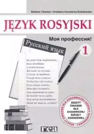 Język rosyjski  1 Moja profesija ZSZ ćw. REA - Barbara Charasz, Krystyna Kancewicz-Sokołowska