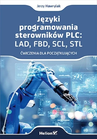 Języki programowania sterowników PLC: LAD, FBD... - Jerzy Hawrylak