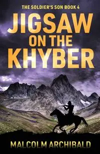 Jigsaw on the Khyber - Malcolm Archibald