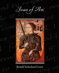 Joan of Arc - Ronald Gower Sutherland