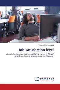 Job satisfaction level - KASAHUN TEWDROS