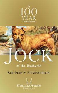 Jock of the Bushveld - Percy Fitzpatrick