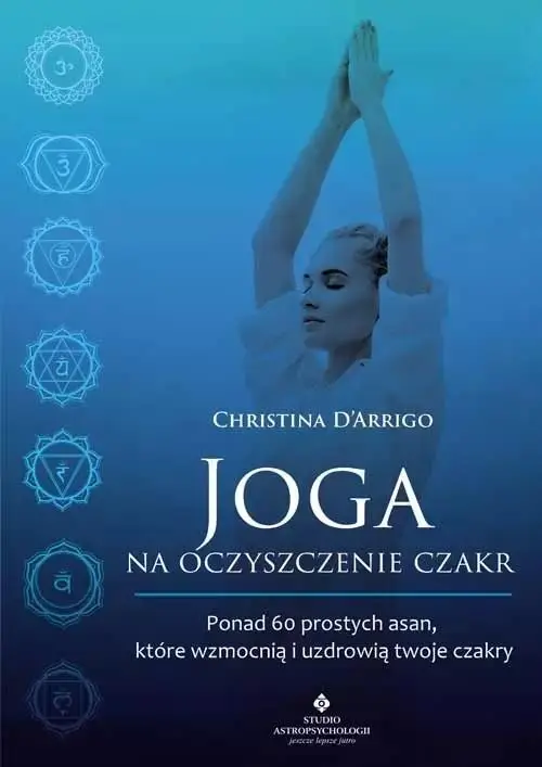 Joga na oczyszczenie czakr - Christina D'Arrigo