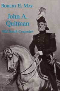 John A. Quitman - May Robert E.