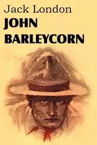 John Barleycorn - Jack London