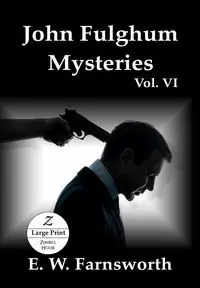 John Fulghum Mysteries, Vol. VI - Farnsworth E. W.