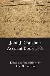 John J. Conklin's Account Book 1791 - Conklin John R.