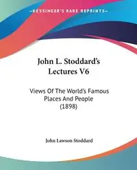 John L. Stoddard's Lectures V6 - John Stoddard Lawson