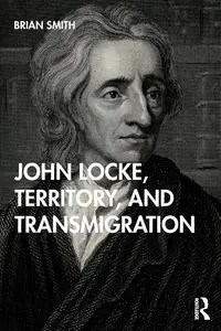 John Locke, Territory, and Transmigration - Brian Smith