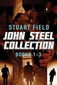 John Steel Collection - Books 1-3 - Stuart Field