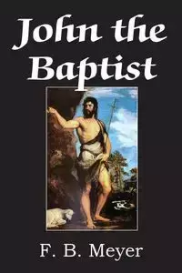 John The Baptist - Meyer F. B.