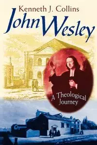 John Wesley - Kenneth J. Collins