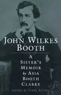 John Wilkes Booth - Asia Clarke Booth