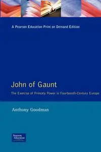 John of Gaunt - Anthony Goodman