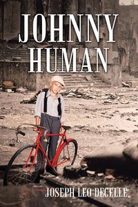 Johnny Human - Joseph Leo DeCelle
