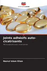 Joints adhésifs auto-cicatrisants - Khan Nazrul Islam