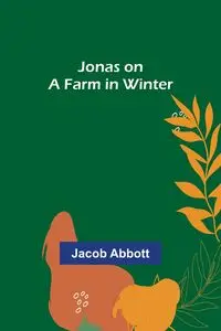 Jonas on a Farm in Winter - Jacob Abbott