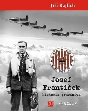 Josef Frantisek. Historia prawdziwa - Jiri Rajlich