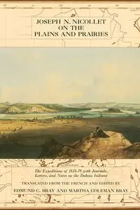 Joseph Nicollet on the Plains and Prairies - Joseph N. Nicollet