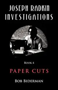 Joseph Radkin Investigations - Book 4 - Bob Biderman