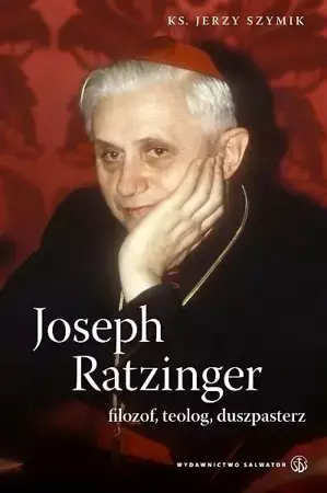 Joseph Ratzinger - filozof, teolog, duszpasterz - ks. Jerzy Szymik