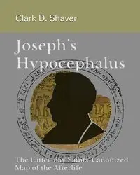 Joseph's Hypocephalus - Clark D. Shaver