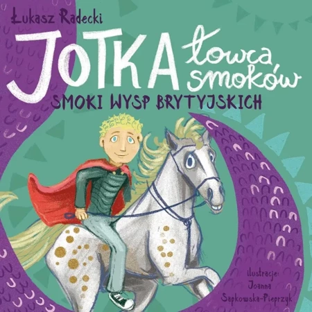 Jotka łowca smoków smoki wysp brytyjskich - Łukasz Radecki