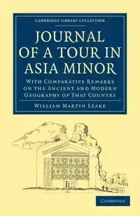 Journal of a Tour in Asia Minor - William Martin Leake