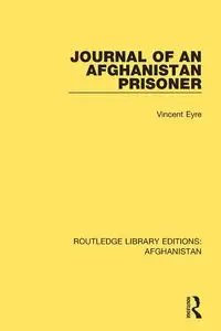 Journal of an Afghanistan Prisoner - Vincent Eyre