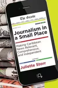 Journalism in a Small Place - Juliette Storr