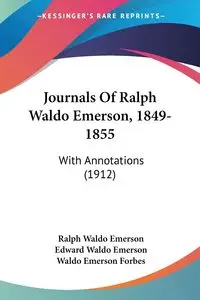 Journals Of Ralph Waldo Emerson, 1849-1855 - Emerson Ralph Waldo