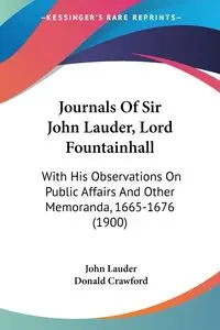 Journals Of Sir John Lauder, Lord Fountainhall - John Lauder