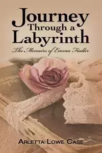 Journey Through a Labyrinth - Arletta Case Lowe