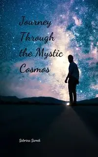 Journey Through the Mystic Cosmos - Sabrina Sarvik