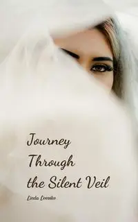 Journey Through the Silent Veil - Linda Leevike