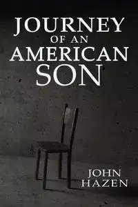 Journey of an American Son - John Hazen