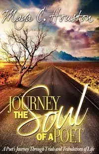 Journey the Soul of a Poet - C. Houston Maya