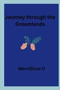 Journey through the Dreamlands - O Marcillinus