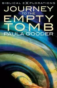 Journey to the Empty Tomb - Paula Gooder